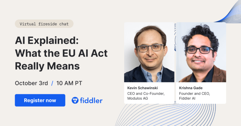 Promotional banner for the virtual fireside chat titled, "AI Explained: What the EU AI Act Really Means." The event is scheduled for October 3rd at 10 AM PT. On the right side, there are two headshots: the first is Kevin Schawinski, CEO and Co-Founder of Modulos AG, and the second is Krishna Gade, Founder and CEO of Fiddler AI.